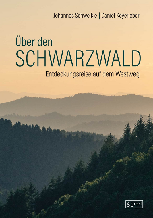 Über den Schwarzwald  - Entdeckungsreise auf dem Westweg