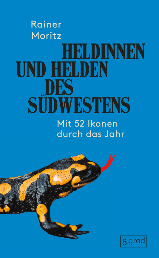 Heldinnen und Helden des Südwestens - Mit 52 Ikonen durch das Jahr